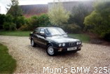 Mum's BMW 325i